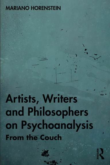 bokomslag Artists, Writers and Philosophers on Psychoanalysis