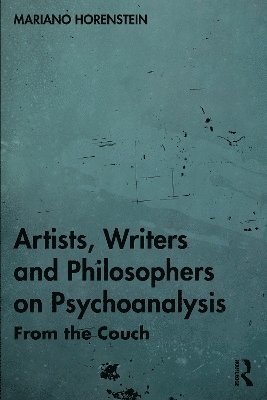 Mariano Horenstein - Artists, Writers and Philosophers on Psychoanalysis, Häftad