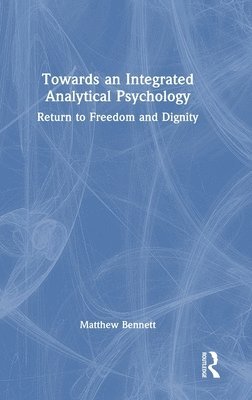 Towards an Integrated Analytical Psychology 1