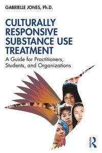 bokomslag Culturally Responsive Substance Use Treatment