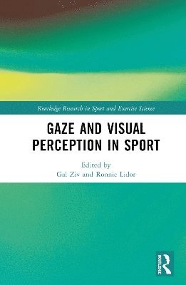 Gal Ziv, Ronnie Lidor - Gaze and Visual Perception in Sport, Inbunden