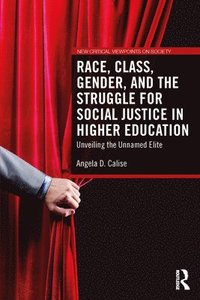 bokomslag Race, Class, Gender, and the Struggle for Social Justice in Higher Education