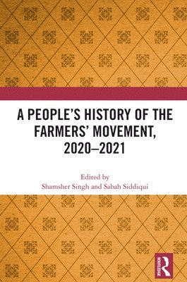 bokomslag People's History of the Farmers' Movement, 2020-2021