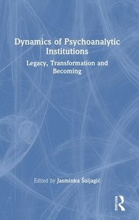 bokomslag Dynamics of Psychoanalytic Institutions