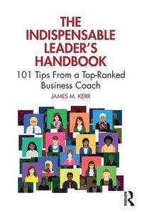 bokomslag The Indispensable Leader's Handbook