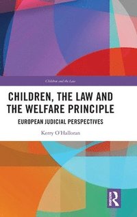 bokomslag Children, the Law and the Welfare Principle