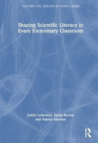 bokomslag Shaping Scientific Literacy in Every Elementary Classroom