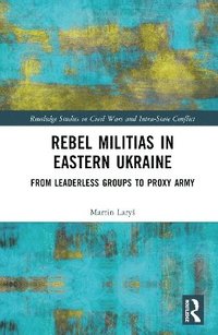 bokomslag Rebel Militias in Eastern Ukraine