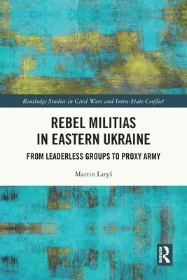 Rebel Militias in Eastern Ukraine