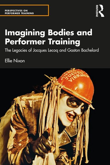 Ellie Nixon - Imagining Bodies and Performer Training, Häftad