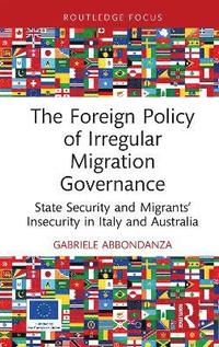 bokomslag The Foreign Policy of Irregular Migration Governance