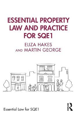 Eliza Hakes, Martin George - Essential Property Law and Practice for SQE1, Häftad