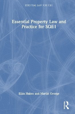 Essential Property Law and Practice for SQE1