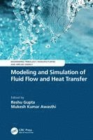 Modeling and Simulation of Fluid Flow and Heat Transfer