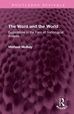 Michael Mulkay - Word and the World, Inbunden