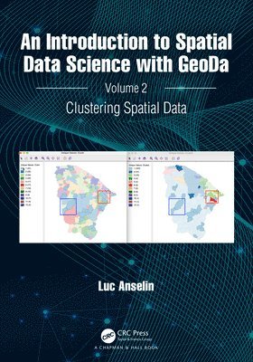 Luc Anselin, Luc (University of Chicago) Anselin - Introduction to Spatial Data Science with GeoDa, Inbunden