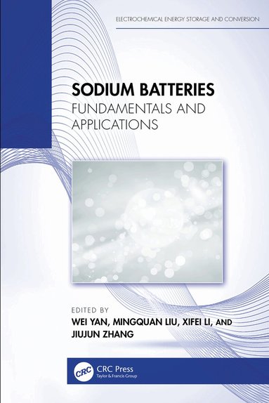 Wei Yan, Mingquan Liu, Xifei Li, Jiujun Zhang - Sodium Batteries, Inbunden