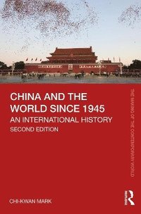 bokomslag China and the World since 1945