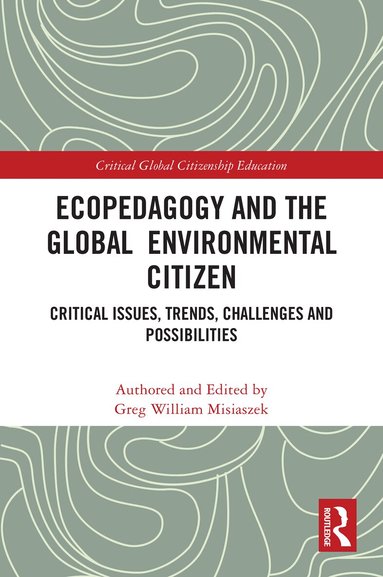 Greg William Misiaszek - Ecopedagogy and the Global Environmental Citizen, Häftad