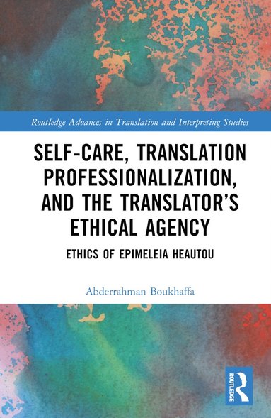 bokomslag Self-Care, Translation Professionalization, and the Translators Ethical Agency