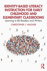 bokomslag Identity-Based Literacy Instruction for Early Childhood and Elementary Classrooms