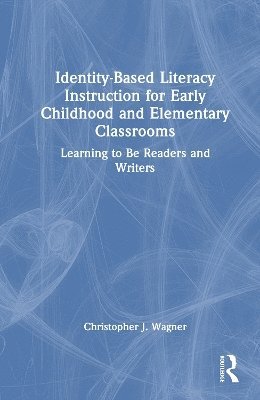 Identity-Based Literacy Instruction for Early Childhood and Elementary Classrooms