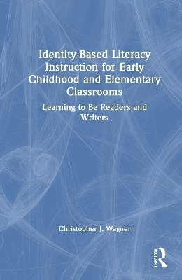 Identity-Based Literacy Instruction for Early Childhood and Elementary Classrooms 1