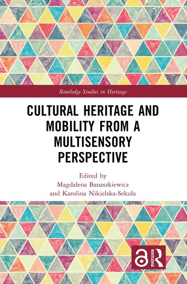 bokomslag Cultural Heritage and Mobility from a Multisensory Perspective