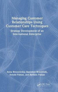 bokomslag Managing Customer Relationships Using Customer Care Techniques