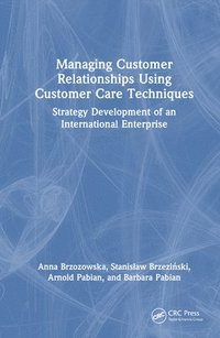 bokomslag Managing Customer Relationships Using Customer Care Techniques