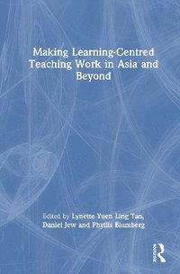 bokomslag Making Learning-Centred Teaching Work in Asia and Beyond
