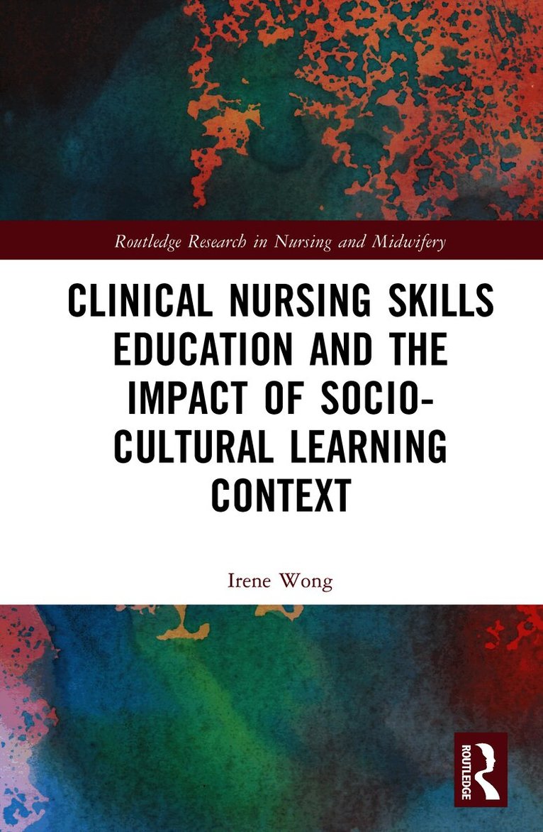Clinical Nursing Skills Education and the Impact of Socio-Cultural Learning Context