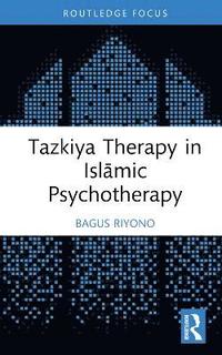 bokomslag Tazkiya Therapy in Islmic Psychotherapy