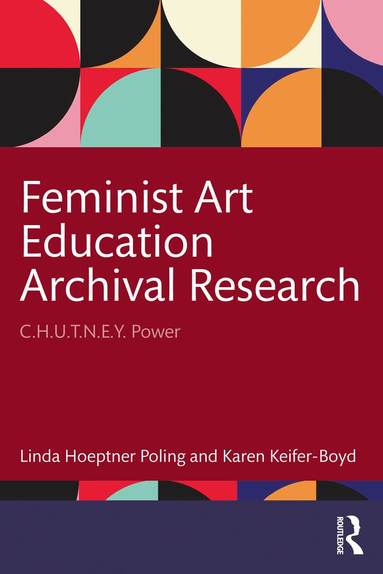 Linda Hoeptner Poling, Karen Keifer-Boyd - Feminist Art Education Archival Research, Häftad