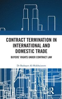 bokomslag Contract Termination in International and Domestic Trade