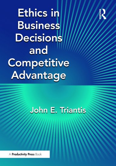 bokomslag Ethics in Business Decisions and Competitive Advantage