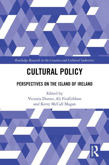 Victoria Durrer, Ali FitzGibbon, Kerry McCall Magan - Cultural Policy, Inbunden