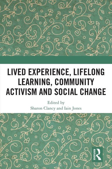 Sharon Clancy, Iain Jones - Lived Experience, Lifelong Learning, Community Activism and Social Change, Häftad