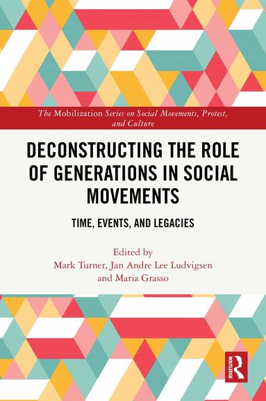 Mark Turner, Jan Andre Lee Ludvigsen, Maria Grasso - Deconstructing the Role of Generations in Social Movements, Inbunden