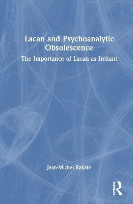 Lacan and Psychoanalytic Obsolescence 1