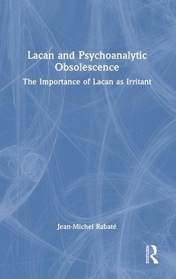 Lacan and Psychoanalytic Obsolescence 1