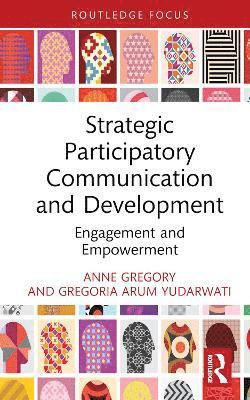 Anne Gregory, Gregoria Arum Yudarwati - Strategic Participatory Communication and Development, Inbunden