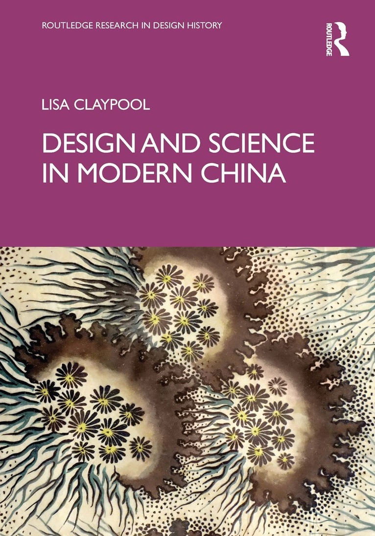 Lisa Claypool - Design and Science in Modern China, Häftad