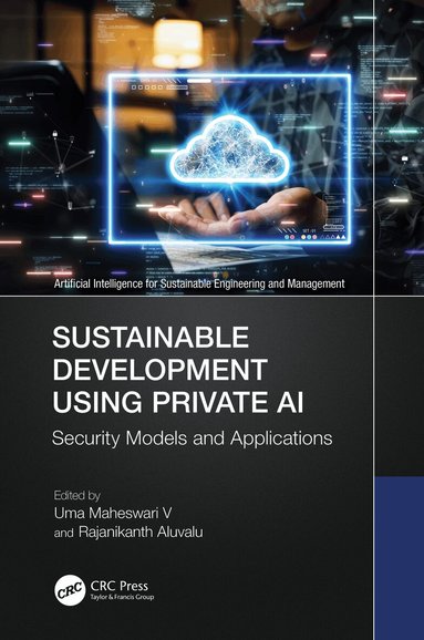 Uma Maheswari V, Rajanikanth Aluvalu - Sustainable Development Using Private AI, Inbunden