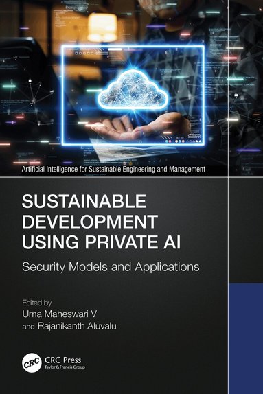 Uma Maheswari V, Rajanikanth Aluvalu - Sustainable Development Using Private AI, Häftad