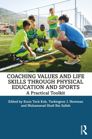 bokomslag Coaching Values and Life Skills through Physical Education and Sports