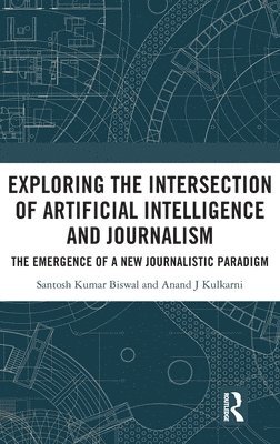 Exploring the Intersection of Artificial Intelligence and Journalism 1