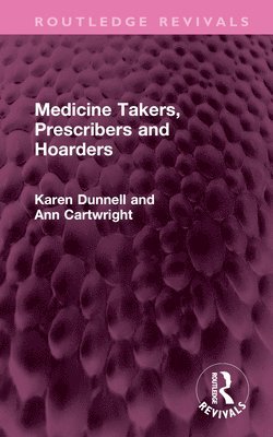 bokomslag Medicine Takers, Prescribers and Hoarders