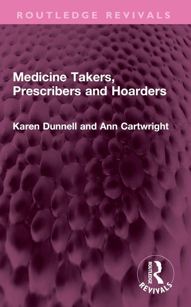 Karen Dunnell, Ann Cartwright - Medicine Takers, Prescribers and Hoarders, Häftad