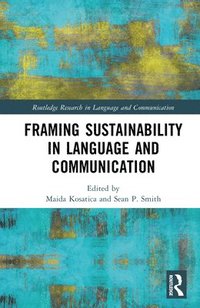 bokomslag Framing Sustainability in Language and Communication